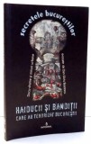 HAIDUCII SI BANDITII CARE AU TERORIZAT BUCURESTII de DAN SILVIU BOERESCU , VOL IV , 2017