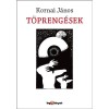 T&ouml;preng&eacute;sek - Kornai J&aacute;nos