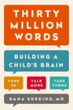 Thirty Million Words: Building a Child&#039;s Brain