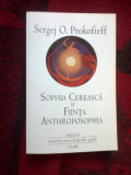 N6 SOPHIA CEREASCA SI FIINTA ANTHROPOSOPHIA - SERGEJ O. PROKOFIEFF