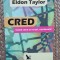 Cred. C&acirc;nd ceea ce crezi, contează! - Eldon Taylor