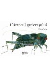 Cantecul greierasului - Eric Carle