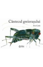 Cantecul greierasului - Eric Carle foto