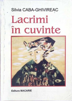 LACRIMI IN CUVINTE-SILVIA CABA GHIVIREAC-262311 foto