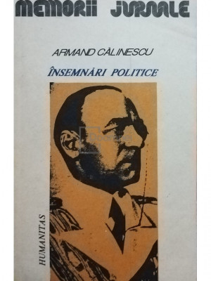 Armand Călinescu - &amp;Icirc;nsemnări politice (editia 1990) foto