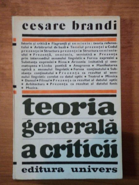 TEORIA GENERALA A CRITICII-CESARE BRANDI BUCURESTI 1985