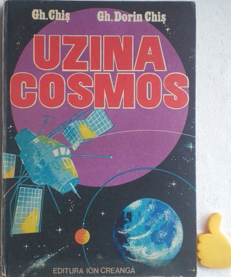 Uzina cosmos Gh. Chis, Gh. Dorin Chis Ilustratii N. Nobilescu foto