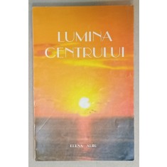LUMINA CENTRULUI de ELENA ALBU , 2002 , DEDICATIE *
