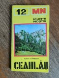 Muntii Ceahlau cu harta - Nr. 12, Colectia Muntii Nostri / C Ge0 P