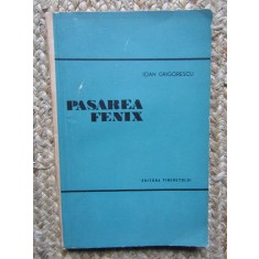 IOAN GRIGORESCU - PASAREA FENIX