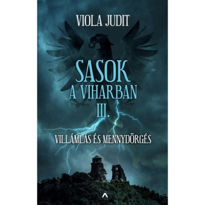 Sasok a viharban III. - Vill&amp;aacute;ml&amp;aacute;s &amp;eacute;s mennyd&amp;ouml;rg&amp;eacute;s - Viola Judit foto