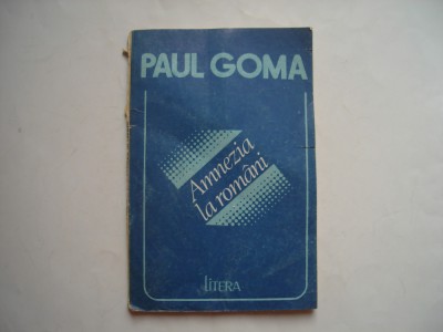 Amnezia la romani - Paul Goma foto