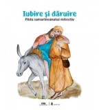 Iubire Si Daruire. Pilda samarineanului milostiv - Cristian Bolos