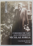 CURSURILE DE VARA ALE UNIVERSITATII &#039;&#039; NICOLAE IORGA &#039;&#039; , VALENII DE MUNTE , EDITIA 2008