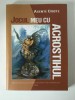 Jocul meu cu acrostihul, Axente Criste, Ed. Casei Corpului Didactic Baia Mare