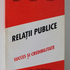 RELATII PUBLICE - SUCCES SI CREDIBILITATE de VALENTIN STANCIU ...ADRIAN STOICA , 1997