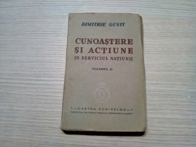 CUNOASTERE SI ACTIUNE IN SERVICIUL NATIUNII - Vol.II - Dimitrie Gusti -1939,261p foto