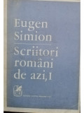 Eugen Simion - Scriitori rom&acirc;ni de azi, vol. 1 (editia 1978)