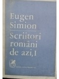 Eugen Simion - Scriitori romani de azi, vol. 1 (Editia: 1978)