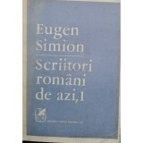 Eugen Simion - Scriitori romani de azi, vol. 1 (Editia: 1978)