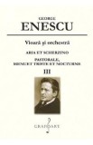 Vioara si orchestra: Aria et Scherzino, Pastorale, Menuet Triste et Nocturne Vol.3 - George Enescu