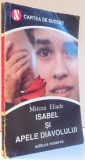 ISABEL SI APELE DIAVOLULUI de MIRCEA ELIADE , 1993