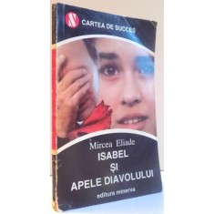 ISABEL SI APELE DIAVOLULUI de MIRCEA ELIADE , 1993