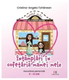 &Icirc;nt&acirc;mplări &icirc;n cofetăria mamei mele - Paperback - Cristina-Angela Tohănean - Creator