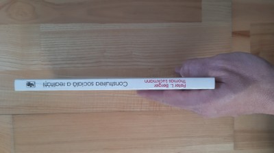 Peter Berger , Thomas Luckmann - Construirea sociala a realitatii ( foto