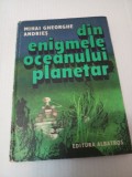 DIN ENIGMELE OCEANULUI PLANETAR - M. GHEORGHE ANDRIES