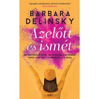 Azelőtt &amp;eacute;s ism&amp;eacute;t - Barbara Delinsky foto