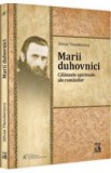 Marii duhovnici. Calauzele spirituale ale romanilor - Silvan Theodorescu