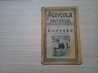 LAPTELE - C. Filipescu - Biblioteca Agricola Nr. 41, 1939, 48 p. cu 14 figuri foto