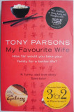 Cumpara ieftin My Favourite Wife &ndash; Tony Parsons (putin uzata)