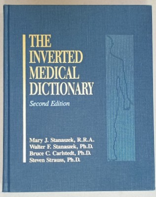 THE INVERTED MEDICAL DICTIONARY by MARY J. STANASZEK ..STEVEN STRAUSS , 1991 foto