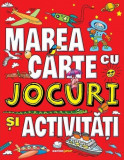 Marea carte cu jocuri si activitati - Corint