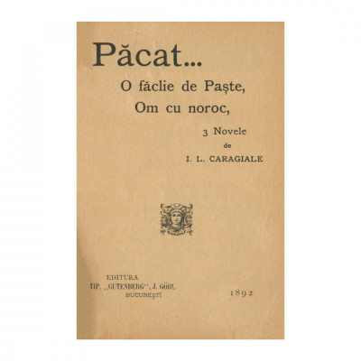 I. L. Caragiale, Păcat... O făclie de Paşte, Om cu noroc, 3 Novele, 1892, prima ediție - Piesă rară foto