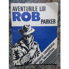AVENTURILE LUI ROB PARKER. MISTERUL CASTELULUI DIN VERSAILLES,1991