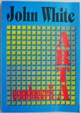 Arta conducerii. Realizarea obiectivelor prin rugaciune, curaj si hotarare &ndash; John White