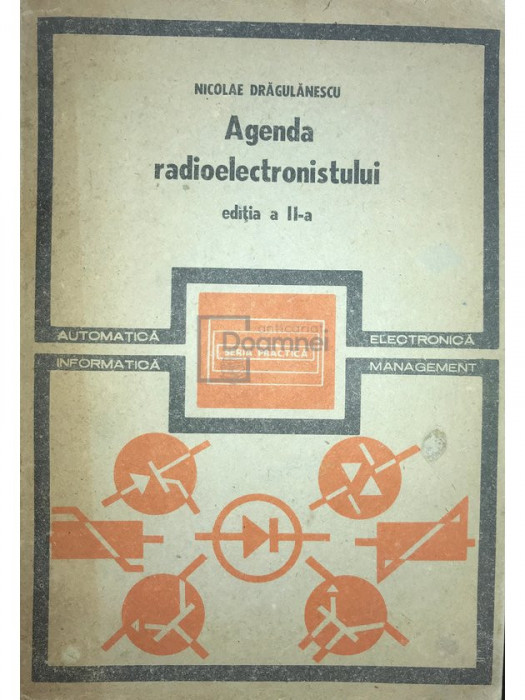 Nicolae Drăgulănescu - Agenda radioelectronistului (ed. II) (editia 1989)