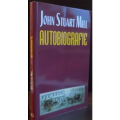 AUTOBIOGRAFIE de JOHN STUART MILL , 2009