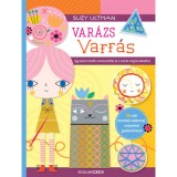 Var&aacute;zs varr&aacute;s - Egyszerű mint&aacute;k a kereszt&ouml;lt&eacute;s &eacute;s a varr&aacute;s megtanul&aacute;s&aacute;hoz - Suzy Ultman
