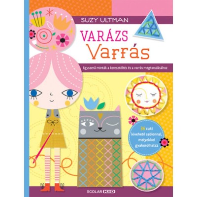 Var&amp;aacute;zs varr&amp;aacute;s - Egyszerű mint&amp;aacute;k a kereszt&amp;ouml;lt&amp;eacute;s &amp;eacute;s a varr&amp;aacute;s megtanul&amp;aacute;s&amp;aacute;hoz - Suzy Ultman foto