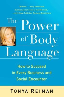 The Power of Body Language: How to Succeed in Every Business and Social Encounter foto