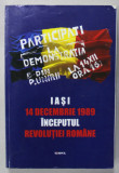 IASI , 14 DECEMBRIE 1989 , INCEPUTUL REVOLUTIEI ROMANE de CASSIAN MARIA SPIRIDON , 2014