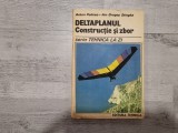 Deltaplanul.Constructie si zbor de Anton Policec,Ion Dragos Stinghe