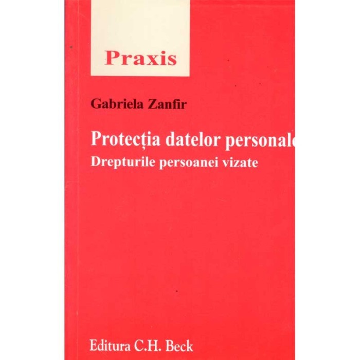 Gabriela Zanfir - Protectia datelor personale. Drepturile persoanei