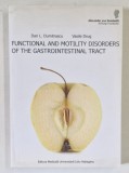 FUNCTIONAL AND MOTILITY DISORDERS OF THE GASTROINTESTINAL TRACT by DAN L. DUMITRASCU and VASILE DRUG , 2011