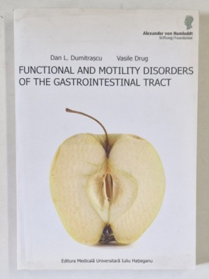 FUNCTIONAL AND MOTILITY DISORDERS OF THE GASTROINTESTINAL TRACT by DAN L. DUMITRASCU and VASILE DRUG , 2011 foto