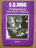 C. G. JUNG - PSIHANALIZA FENOMENELOR RELIGIOASE - 1998